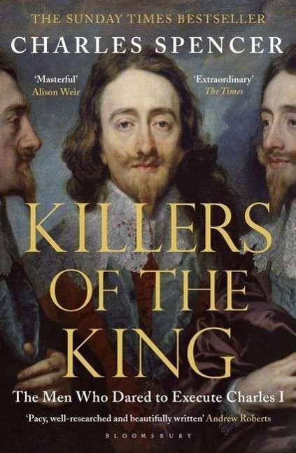 Cover for Charles Spencer · Killers of the King: The Men Who Dared to Execute Charles I (Paperback Bog) (2015)