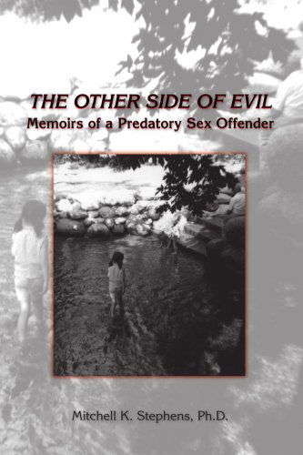 Cover for Mitchell K. Stephens · The Other Side of Evil: Memoirs of a Predatory Sex Offender (Paperback Book) (2006)