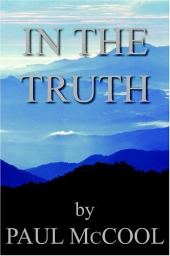 In the Truth - Paul Mccool - Libros - AuthorHouse - 9781418438777 - 24 de agosto de 2004