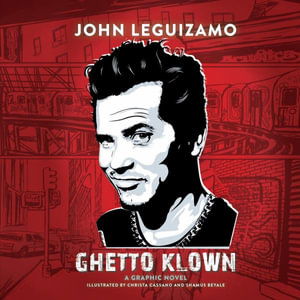 Ghetto Klown - John Leguizamo - Książki - Abrams, Inc. - 9781419741777 - 25 czerwca 2019