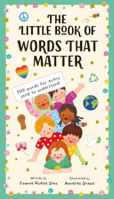 Little Book of Words That Matter - Joanne Ruelos Diaz - Bøger - Magic Cat - 9781419767777 - 7. november 2023