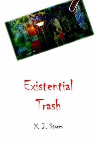 Cover for X. J. Storm · Existential Trash (Pocketbok) (2005)