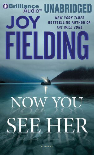 Now You See Her - Joy Fielding - Audio Book - Brilliance Audio - 9781423362777 - February 22, 2011