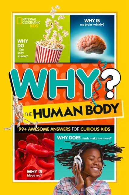 Why? The Human Body - Why? - National Geographic Kids - Livres - National Geographic Kids - 9781426374777 - 6 juin 2023