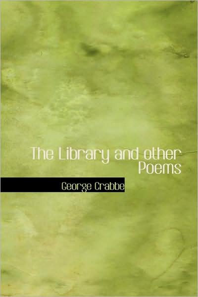 Cover for George Crabbe · The Library and Other Poems (Paperback Book) (2007)