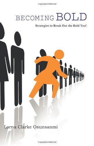 Cover for Lorna Clarke Osunsanmi · Becoming Bold: Strategies to Break out the Bold You! (Paperback Book) (2011)