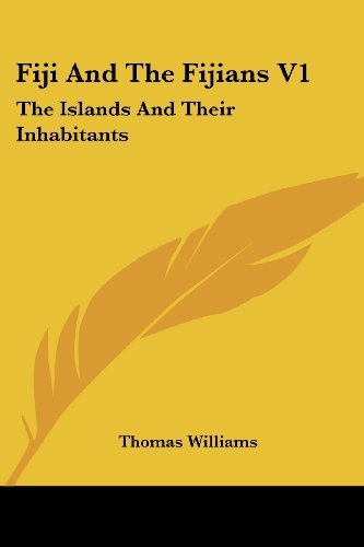 Cover for Thomas Williams · Fiji and the Fijians V1: the Islands and Their Inhabitants (Paperback Book) (2006)