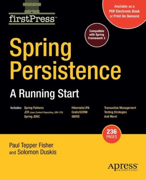 Spring Persistence -- A Running Start - Mark Fisher - Books - Springer-Verlag Berlin and Heidelberg Gm - 9781430218777 - February 17, 2009