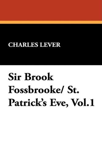 Cover for Charles Lever · Sir Brook Fossbrooke/ St. Patrick's Eve, Vol.1 (Hardcover Book) (2008)