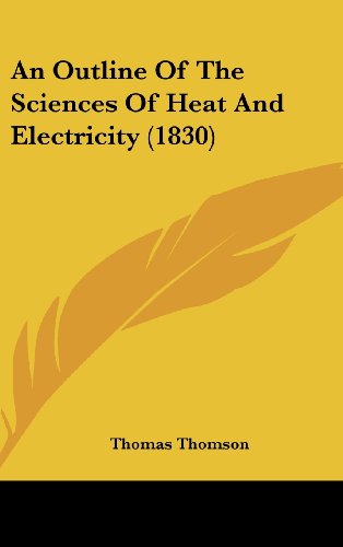 Cover for Thomas Thomson · An Outline of the Sciences of Heat and Electricity (1830) (Hardcover Book) (2008)