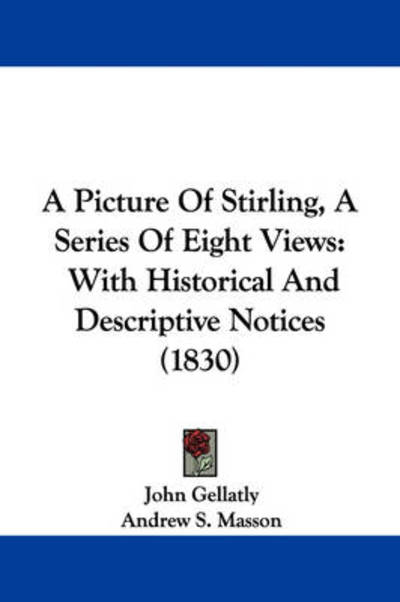 Cover for Robert Chambers · A Picture of Stirling, a Series of Eight Views: with Historical and Descriptive Notices (1830) (Paperback Book) (2009)