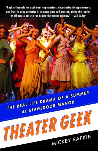 Cover for Mickey Rapkin · Theater Geek: The Real Life Drama of a Summer at Stagedoor Manor (Pocketbok) [Reprint edition] (2011)