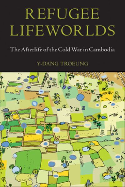 Cover for Y-Dang Troeung · Refugee Lifeworlds (Paperback Book) (2022)