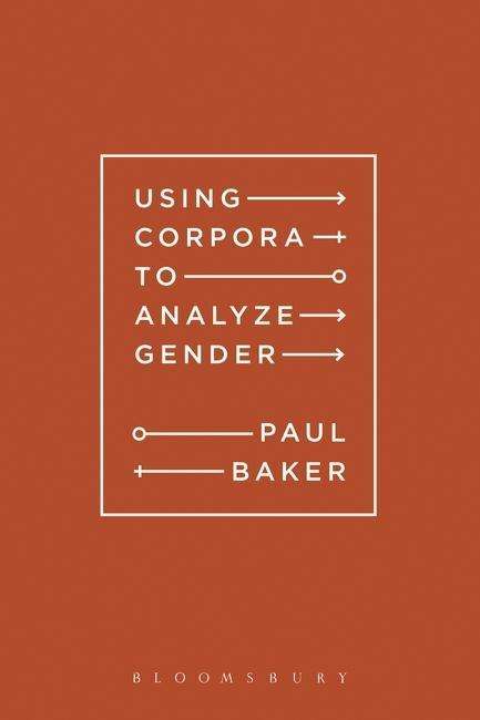 Cover for Baker, Paul (Lancaster University, UK) · Using Corpora to Analyze Gender (Paperback Book) (2014)