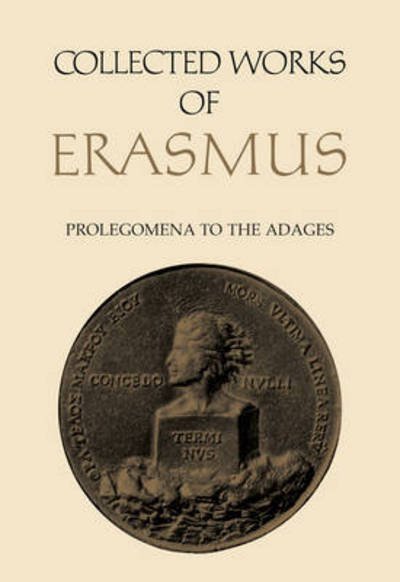 Cover for Desiderius Erasmus · Collected Works of Erasmus: Prolegomena to the Adages - Collected Works of Erasmus (Hardcover Book) (2017)