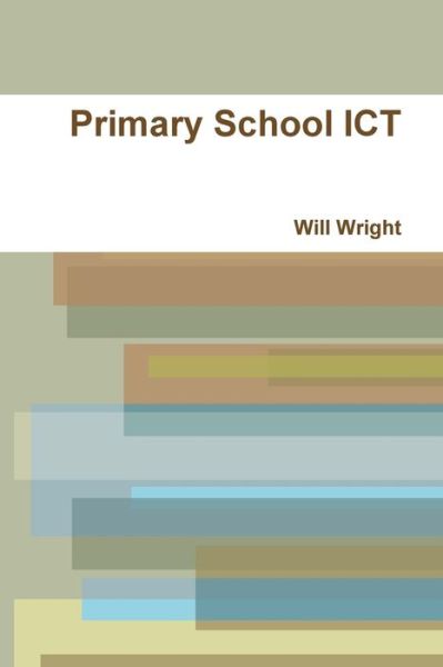 Cover for Will Wright · Primary School ICT (Book) (2010)