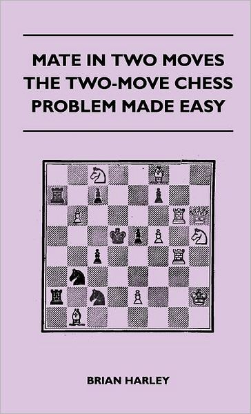 Cover for Brian Harley · Mate in Two Moves - the Two-move Chess Problem Made Easy (Hardcover Book) (2010)