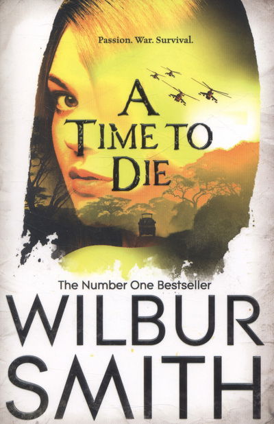 Time to Die - Wilbur Smith - Other -  - 9781447221777 - May 8, 2014