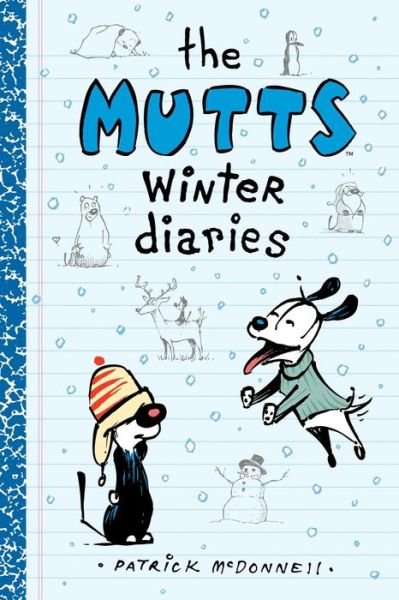 The Mutts Winter Diaries - Patrick Mcdonnell - Books - Andrews McMeel Publishing - 9781449470777 - October 13, 2015
