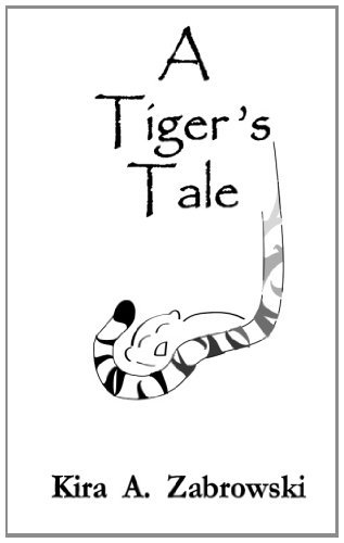 Cover for Kira A. Zabrowski · A Tiger's Tale (Pocketbok) (2010)