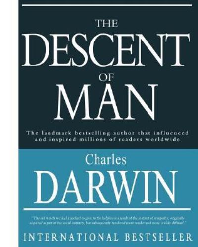 The Descent of Man - Charles Darwin - Bøger - Createspace Independent Publishing Platf - 9781453806777 - 8. september 2010