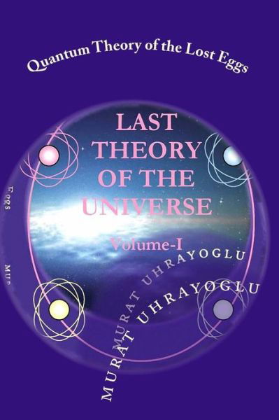 Cover for Murat Uhrayoglu · Quantum Theory of the Lost Eggs: Last Theory of the Universe (Pocketbok) (2011)