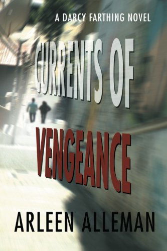 Cover for Arleen Alleman · Currents of Vengeance: a Darcy Farthing Novel (Paperback Book) (2011)