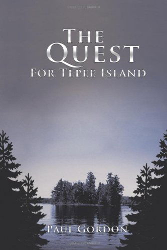 Cover for Paul Gordon · The Quest for Tepee Island (Paperback Book) (2011)