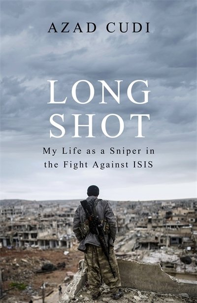 Cover for Azad Cudi · Long Shot: My Life As a Sniper in the Fight Against ISIS (Gebundenes Buch) (2019)