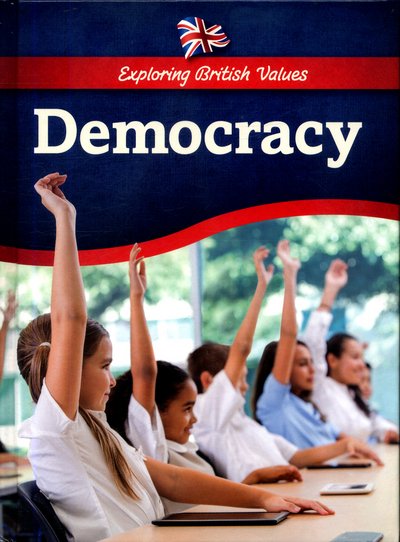 Cover for Catherine Chambers · Democracy - Exploring British Values (Hardcover Book) (2017)