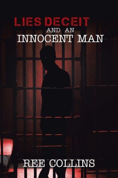 Cover for Ree Collins · Lies Deceit and an Innocent Man (Paperback Book) (2013)