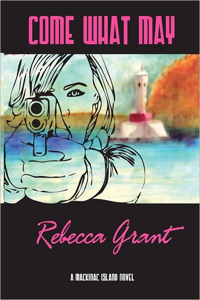 Cover for Rebecca Grant · Come What May (Pocketbok) (2012)