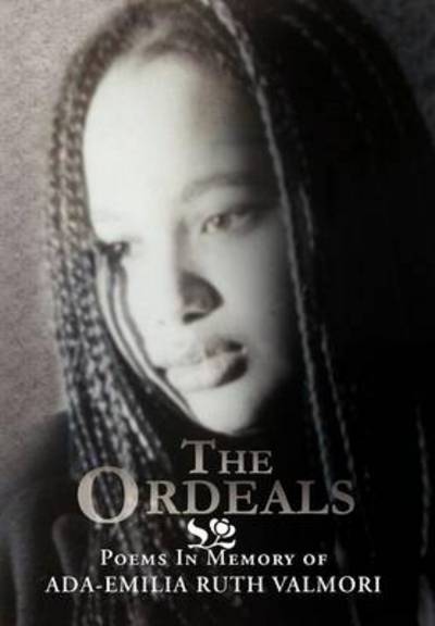 Cover for R I Iyemere · The Ordeals: Poems in Memory of Ada-emilia Valmori (Innbunden bok) (2012)