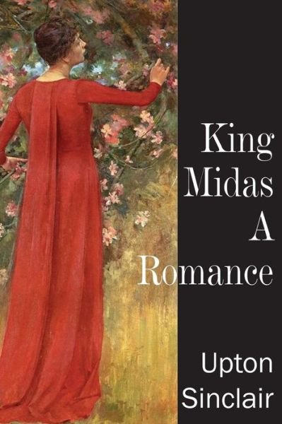 Cover for Upton Sinclair · King Midas, a Romance (Paperback Book) (2014)