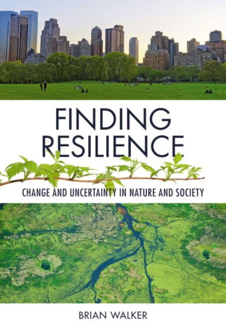 Cover for Brian Walker · Finding Resilience: Change and Uncertainty in Nature and Society (Paperback Book) (2019)