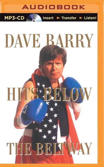 Cover for Dave Barry · Dave Barry Hits Below the Beltway (MP3-CD) (2014)