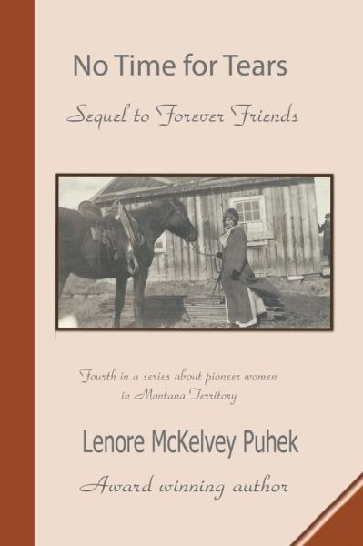 Cover for Lenore Mckelvey Puhek · No Time for Tears: Sequel to Forever Friends (Paperback Book) (2013)