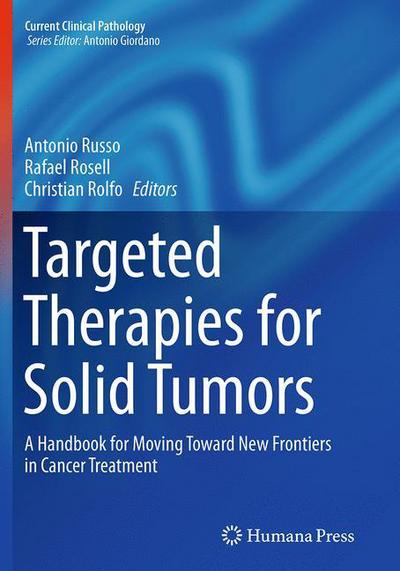 Cover for Targeted Therapies for Solid Tumors: A Handbook for Moving Toward New Frontiers in Cancer Treatment - Current Clinical Pathology (Paperback Book) [Softcover reprint of the original 1st ed. 2015 edition] (2016)