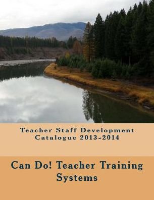 Cover for Can Do Systems L LC · Teacher Staff Development Catalogue 2013-2014 (Paperback Book) (2013)