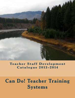 Cover for Can Do Systems L LC · Teacher Staff Development Catalogue 2013-2014 (Taschenbuch) (2013)