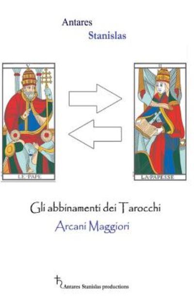 Cover for Antares Stanislas · Gli Abbinamenti Dei Tarocchi: Cartomanzia Pratica (Paperback Book) (2014)