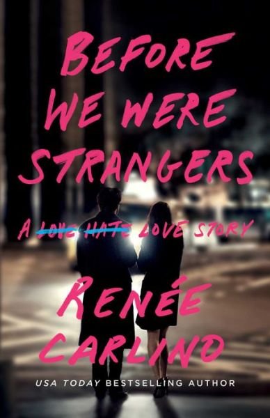 Cover for Renee Carlino · Before We Were Strangers: A Love Story (Taschenbuch) (2015)