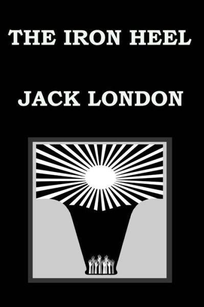 Cover for Jack London · The Iron Heel by Jack London (Paperback Bog) (2014)