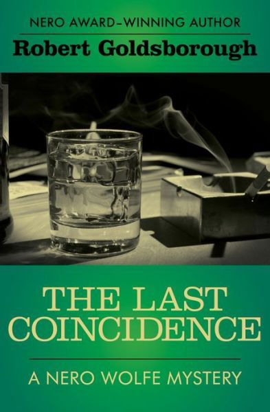 Cover for Robert Goldsborough · The Last Coincidence - The Nero Wolfe Mysteries (Pocketbok) (2016)