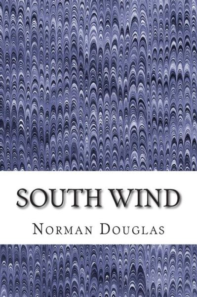 Cover for Norman Douglas · South Wind: (Norman Douglas Classics Collection) (Paperback Bog) (2015)