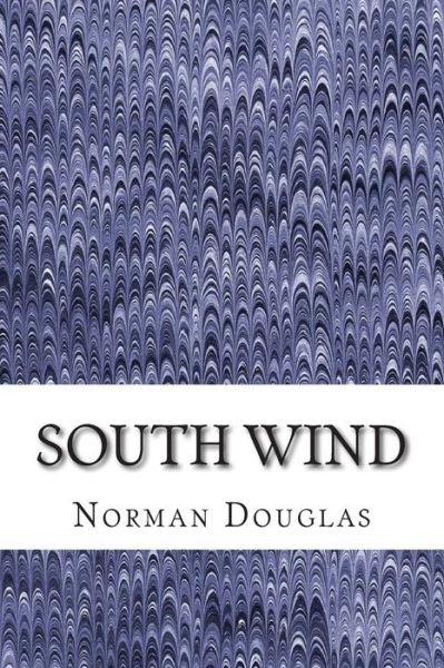 Cover for Norman Douglas · South Wind: (Norman Douglas Classics Collection) (Paperback Book) (2015)