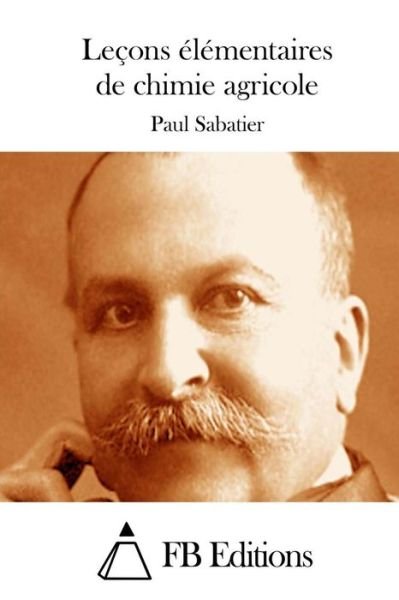 Cover for Paul Sabatier · Lecons Elementaires De Chimie Agricole (Pocketbok) (2015)