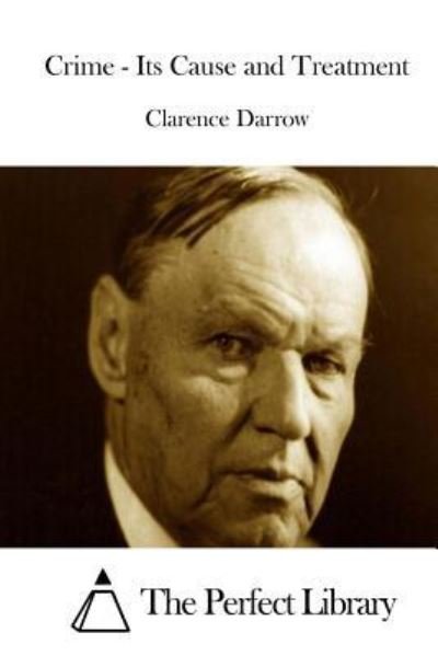 Cover for Clarence Darrow · Crime - Its Cause and Treatment (Paperback Bog) (2015)