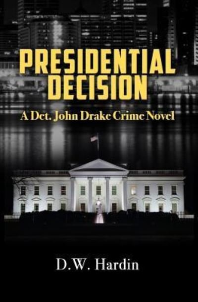 Cover for D W Hardin · Presidential Decision (Paperback Book) (2015)