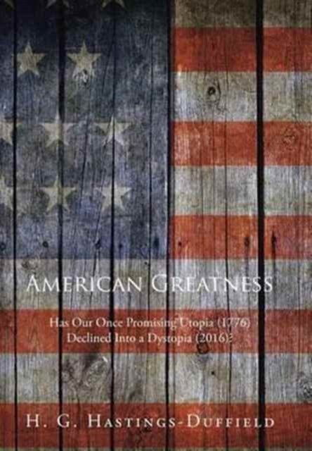 Cover for H G Hastings-Duffield · American Greatness (Inbunden Bok) (2017)